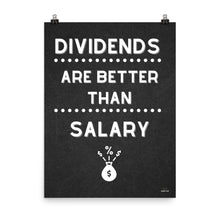 Load image into Gallery viewer, DIVIDENDS ARE BETTER THAN SALARY