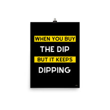Load image into Gallery viewer, WHEN YOU BUY THE DIP
